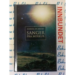 Sunniva Lye Axelsen - Sanger fra Merkur (I)