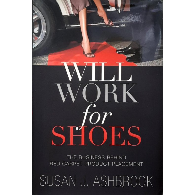 Susan J. Ashbrook - Will Work For Shoes