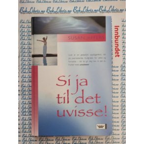 Susan Jeffers - Si ja til det uvisse!