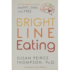 Susan Peirce Thompson - Bright Line Eating