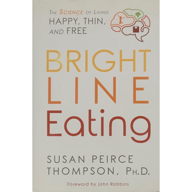 Susan Peirce Thompson - Bright Line Eating