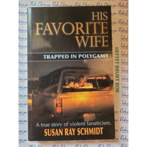 Susan Ray Schmidt - His Favorite Wife. Trapped in Polygamy