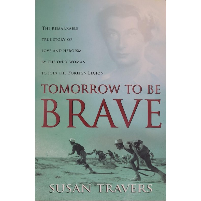 Susan Travers - Tomorrow to be Brave