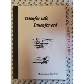 Susanne Agerholm - Utenfor tale Innenfor ord