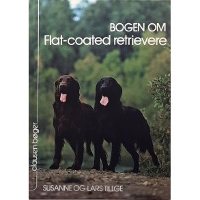 Susanne og Lars Tillge - Bogen om Flat-coated retrievere