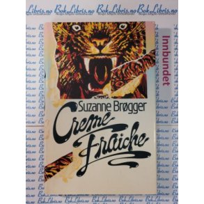 Suzanne Brgger - Creme fraiche (Innbundet)