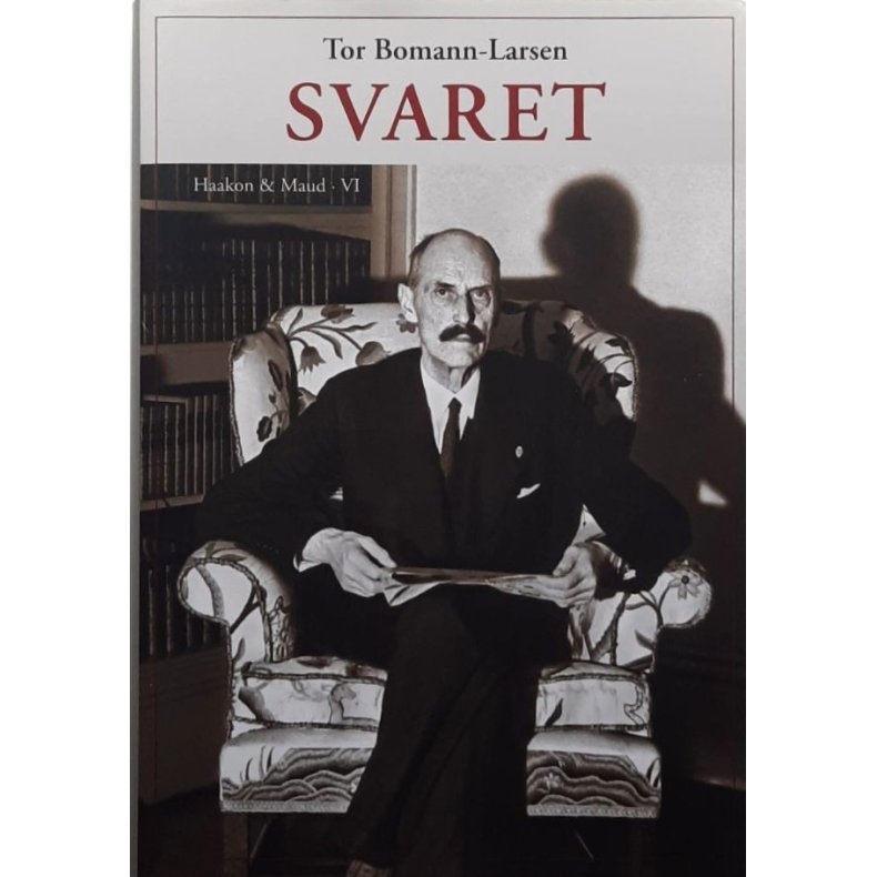 Svaret - Haakon &amp; Maud VI - Tor Bomann-Larsen - Bruktbok - Innbundet