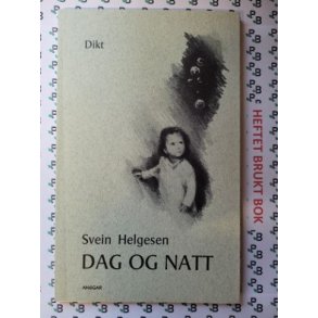 Svein Helgesen - Dag og natt - Dikt