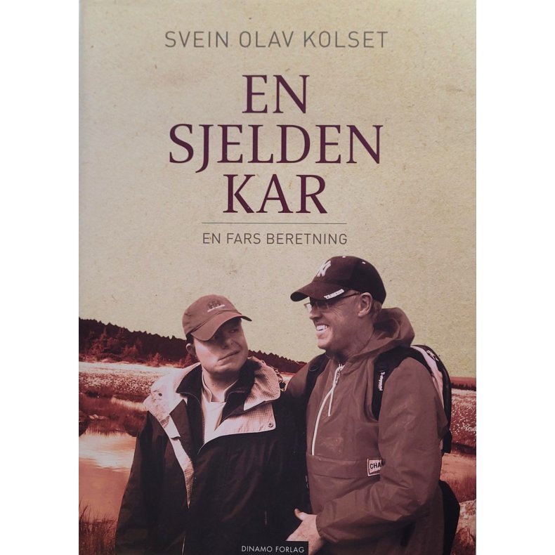 Svein Olav Kolset - En sjelden kar - En fars beretning