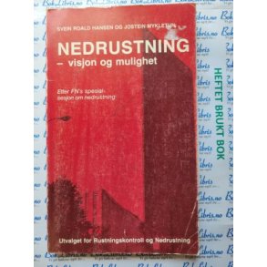 Svein Roald Hansen og Jostein Mykletun - Nedrustning - visjon og mulighet