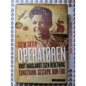 Svein Ster - Operatren - Knut Hauglands egen beretning