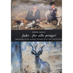 Svein Solli - Jakt - for alle penga!