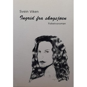 Svein Viken - Ingrid fra skogsjen (Heftet)