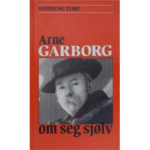 Sveinung Time - Arne Garborg om seg sjlv