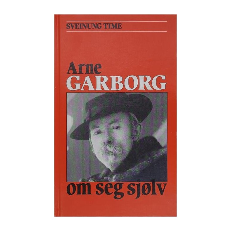 Sveinung Time - Arne Garborg om seg sjlv