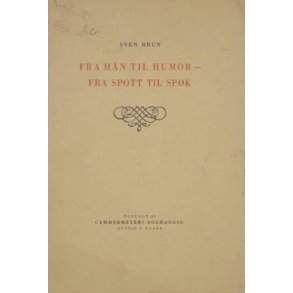 Sven Brun - Fra hn til humor - Fra spott til spk