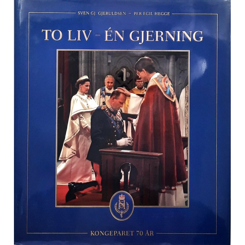 Sven Gjeruldsen og Per E. Hegge - To liv - En gjerning (Innbundet)