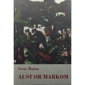 Sven Moren - Aust or Markom (Innbundet)