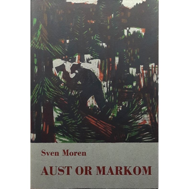 Sven Moren - Aust or Markom (Innbundet)