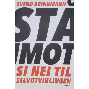 Svend Brinkmann - St imot - Si nei til selvutviklingen