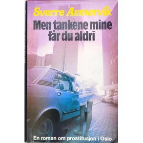 Sverre Asmervik - Men tankene mine f�r du aldri