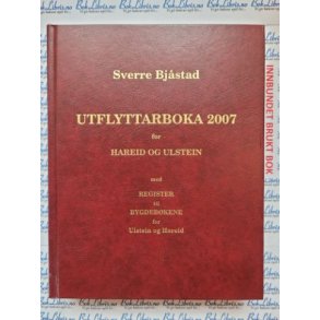 Sverre Bjstad - Utflyttarboka 2007 for Hareid og Ulstein