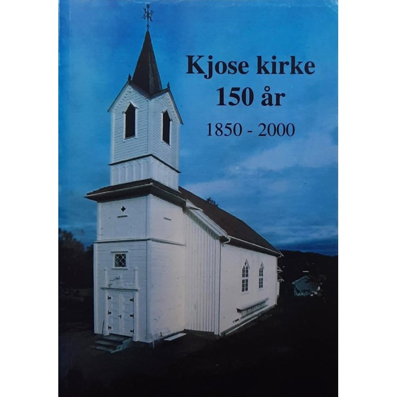 Sverre Johnsen og Kjartan Alms (red.) - Kjose kirke 150 r 1850-2000 (Heftet)