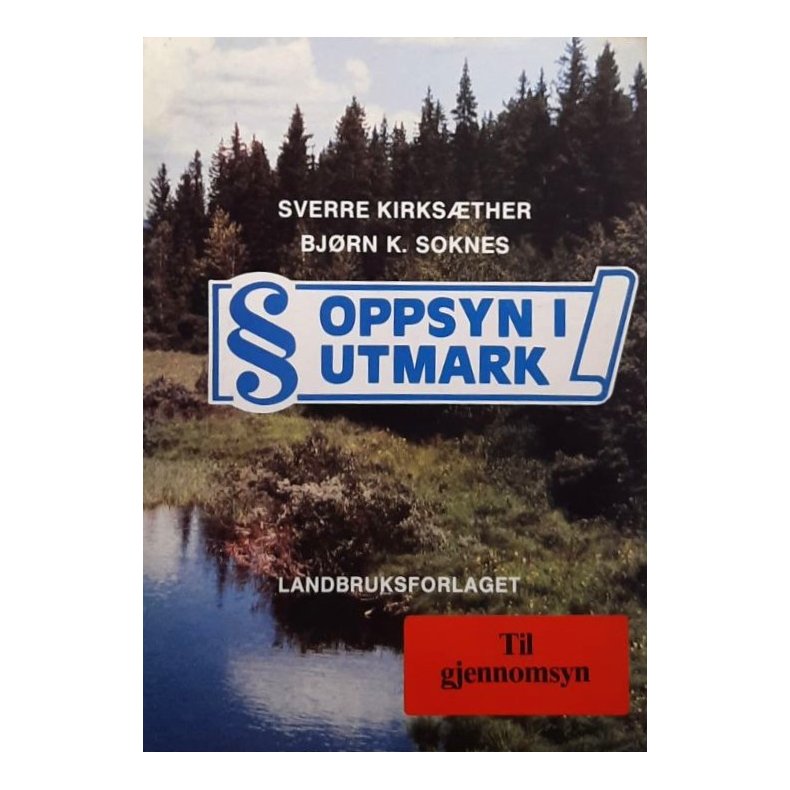 Sverre Kirks�ther og Bj�rn K. Soknes - Oppsyn i utmark (Heftet)