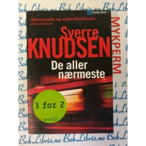 Sverre Knudsen - De aller nrmeste (Mykperm)