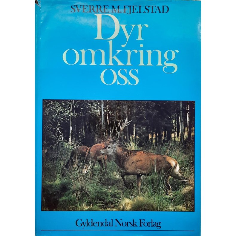 Sverre M. Fjeldstad - Dyr omkring oss