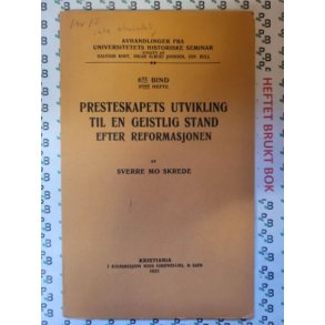 Sverre Mo Skrede - Presteskapets utvikling til en geistlig stand efter reformasjonen (1923)