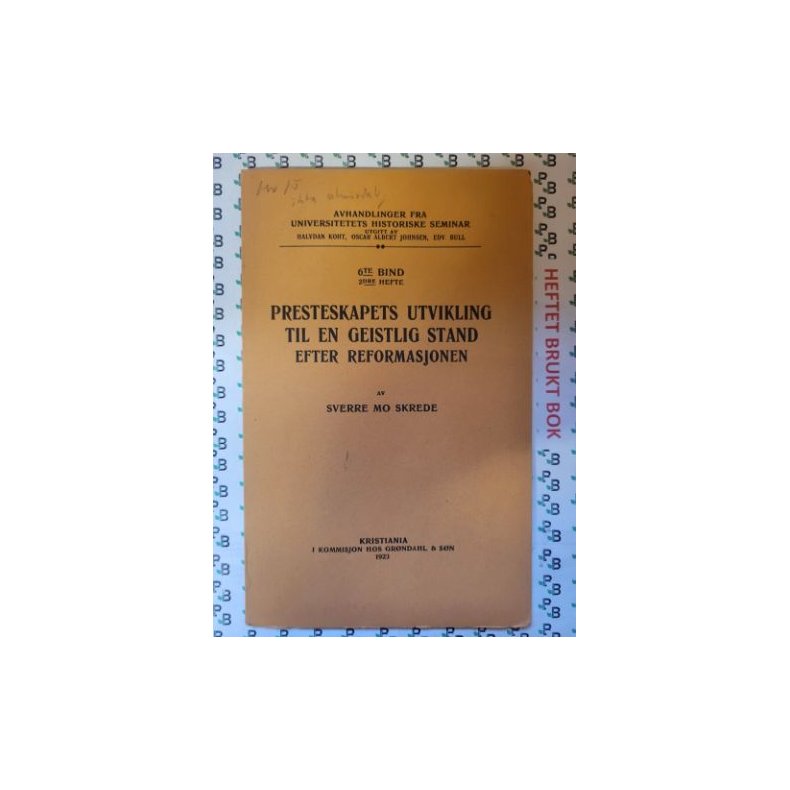 Sverre Mo Skrede - Presteskapets utvikling til en geistlig stand efter reformasjonen (1923)
