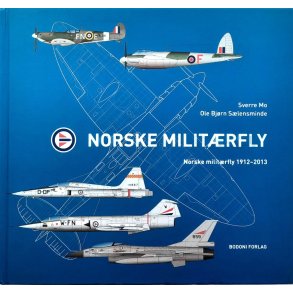 Sverre Mo og Ole Bjrn Slensminde - Norske militrfly 1912-2013