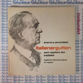 Sverre S. Amundsen - Italienergutten som oppfant den trdlse