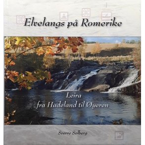 Sverre Solberg - Elvelangs p� Romerike. Leira fra Hadeland til �yeren