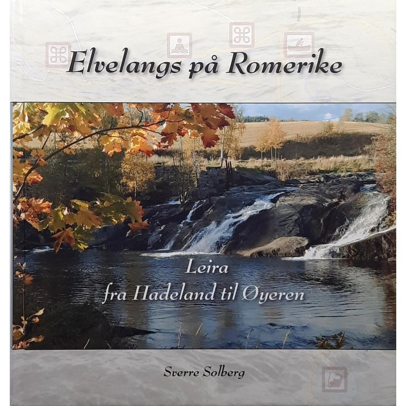 Sverre Solberg - Elvelangs p� Romerike. Leira fra Hadeland til �yeren