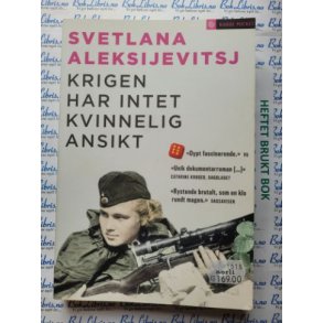 Svetlana Aleksijevitsj - Krigen har intet kvinnelig ansikt