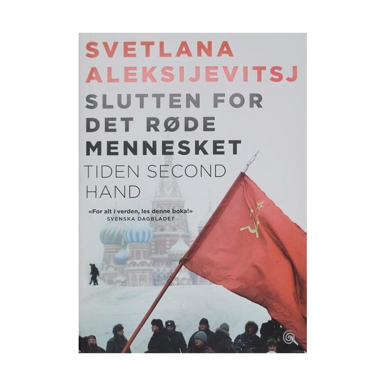 Svetlana Aleksijevitsj - Slutten for det rde mennesket - Tiden second hans