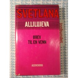 Svetlana Allilujeva - Brev til en venn