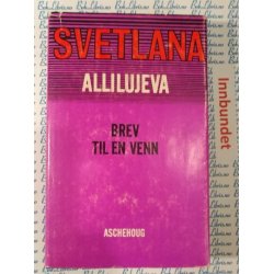 Svetlana Allilujeva - Brev til en venn
