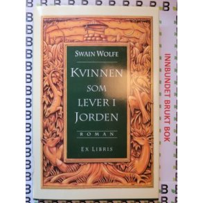 Swain Wolfe - Kvinnen som lever i jorden