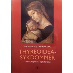 Sylvi Aanderud (Red.) og Trine Bj�ro (Red.) - Thyreoideasykdommer (Heftet)