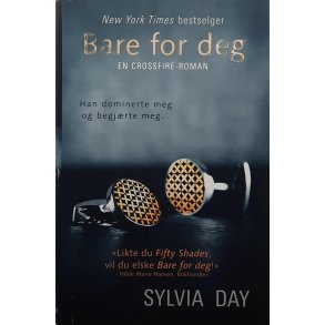 Sylvia Day - Bare for deg, en Crossfire-roman (Innbundet)