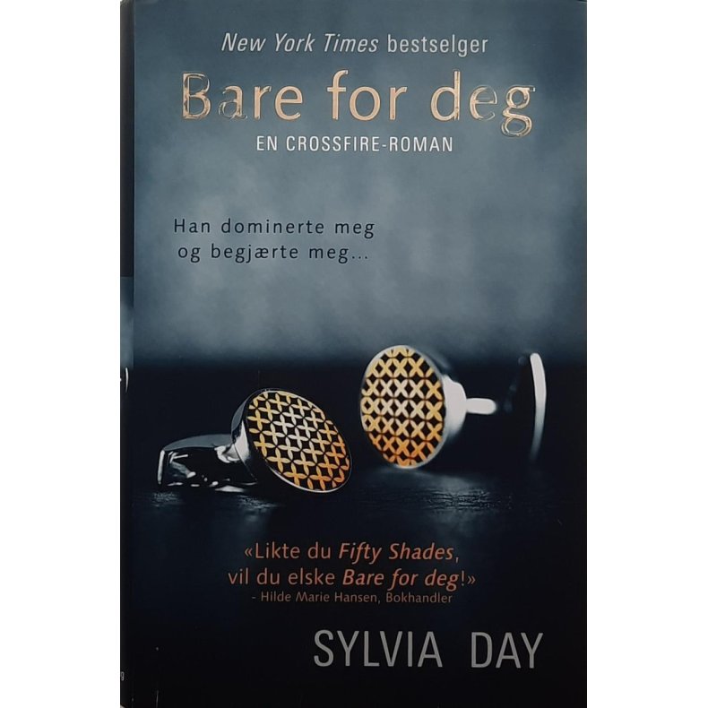 Sylvia Day - Bare for deg, en Crossfire-roman (Innbundet)
