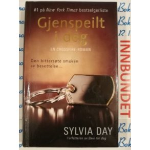 Sylvia Day - Gjenspeilt i deg (I)