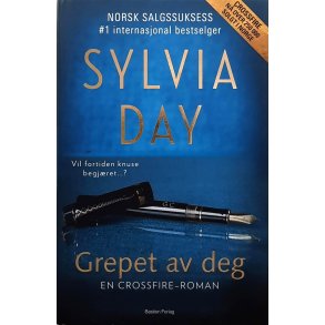 Sylvia Day - Grepet av deg, en Crossfire-roman (Innbundet)
