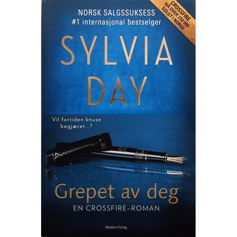 Sylvia Day - Grepet av deg, en Crossfire-roman (Innbundet)