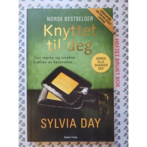 Sylvia Day - Knyttet til deg (Heftet)