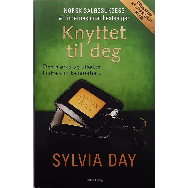 Sylvia Day - Knyttet til deg, en Crossfire-roman (Innbundet)