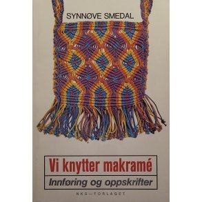 Synnve Smedal -  Vi knytter makram (Heftet)